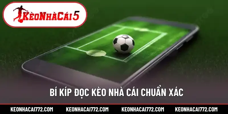 Bí kíp đọc kèo nhà cái chuẩn xác