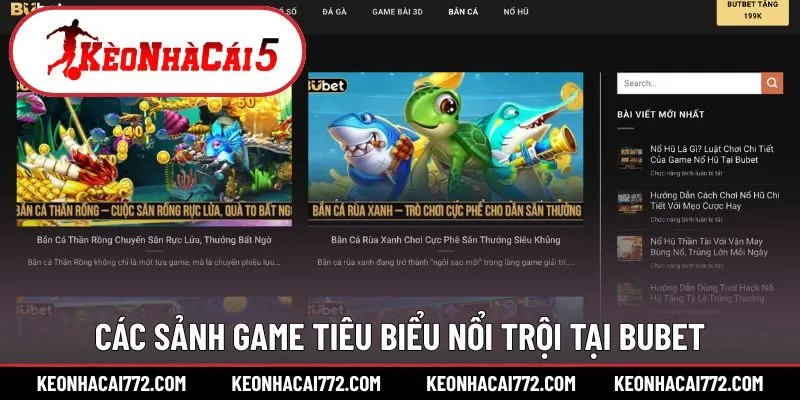 Các sảnh game tiêu biểu nổi trội tại Bubet