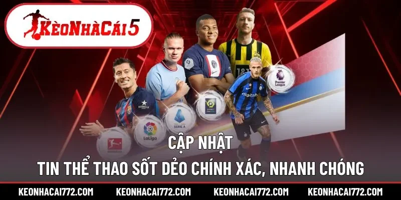 Đưa đến cho người hâm mộ thông tin thể thao chính xác