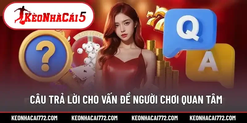Câu trả lời cho vấn đề người chơi quan tâm