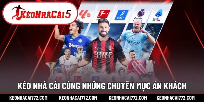 Những chuyên mục nổi bật của Kèo Nhà Cái