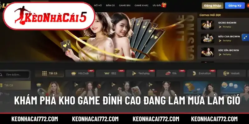 Khám phá kho game đỉnh cao đang làm mưa làm gió