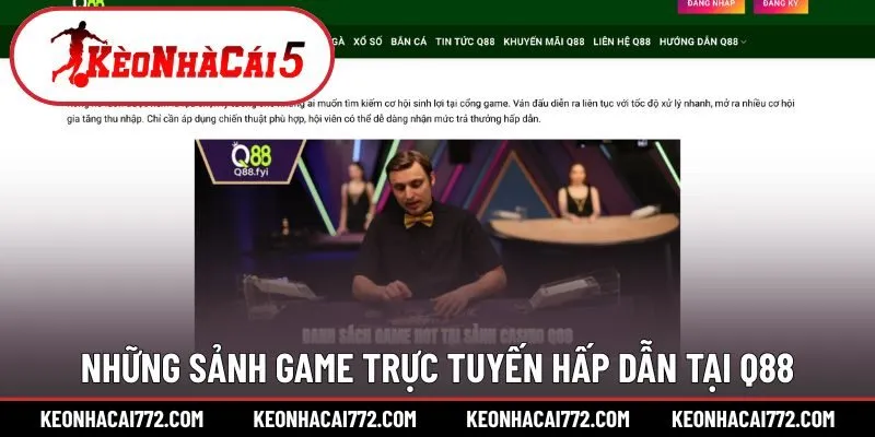 Những sảnh game trực tuyến hấp dẫn tại Q88