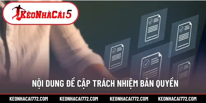Nội dung đề cập trách nhiệm bản quyền