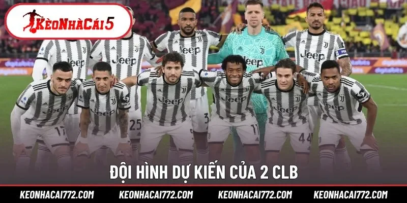 Đội hình dự kiến của 2 CLB
