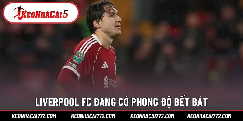 Liverpool FC đang có phong độ bết bát
