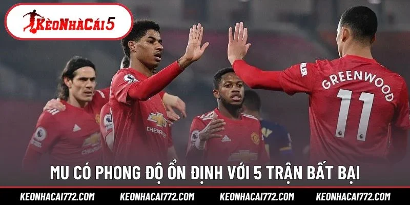 MU có phong độ ổn định với 5 trận bất bại