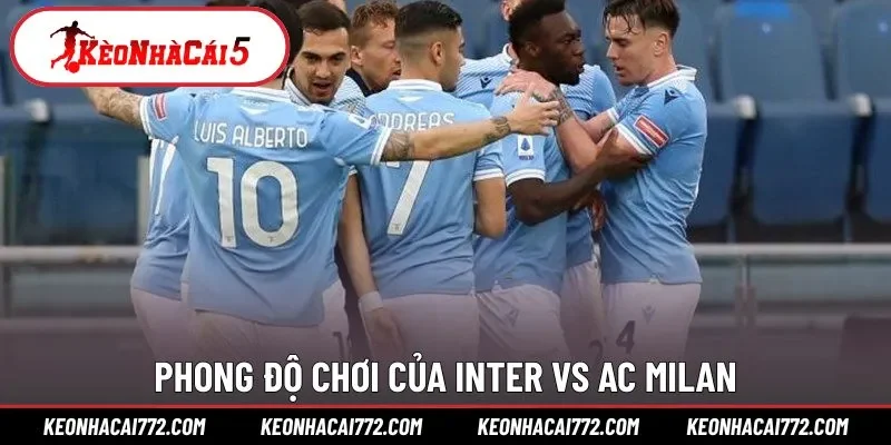 Phong độ chơi của Inter vs AC Milan