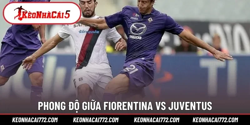 Phong độ giữa Fiorentina vs Juventus