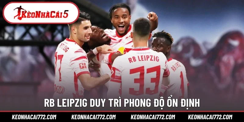 RB Leipzig duy trì phong độ ổn định
