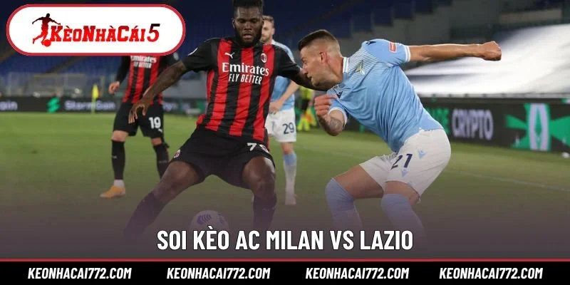 Soi kèo AC Milan vs Lazio