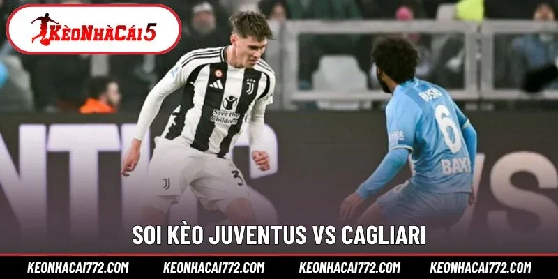 Soi kèo Juventus vs Cagliari