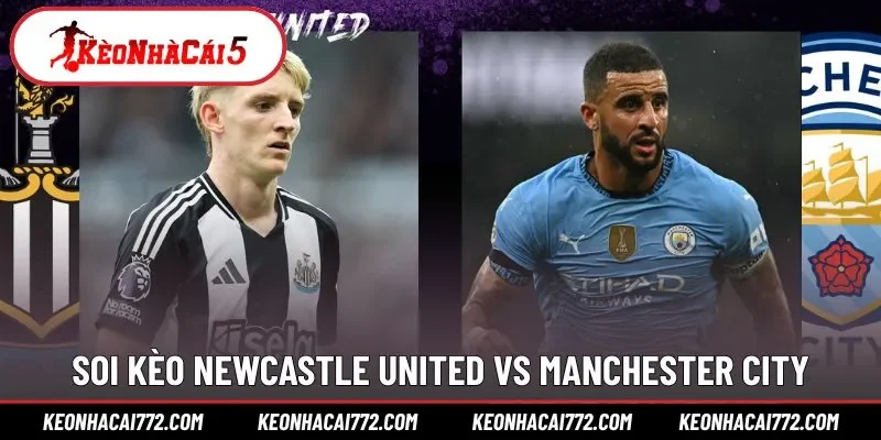 Soi kèo Newcastle United vs Manchester